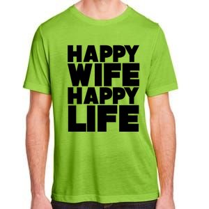 Happy Wife Happy Life Gift Adult ChromaSoft Performance T-Shirt