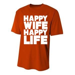 Happy Wife Happy Life Gift Performance Sprint T-Shirt