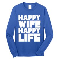 Happy Wife Happy Life Gift Long Sleeve Shirt