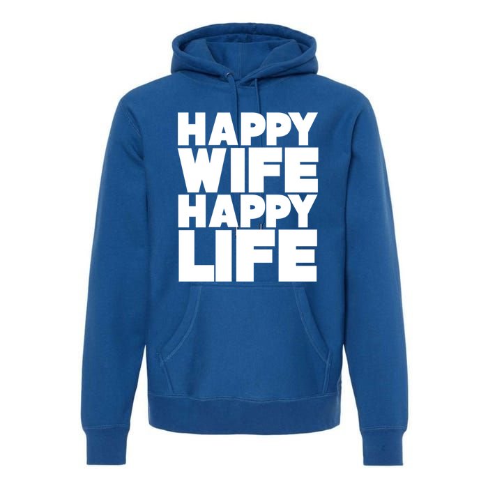 Happy Wife Happy Life Gift Premium Hoodie