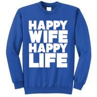 Happy Wife Happy Life Gift Tall Sweatshirt