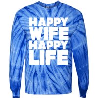 Happy Wife Happy Life Gift Tie-Dye Long Sleeve Shirt