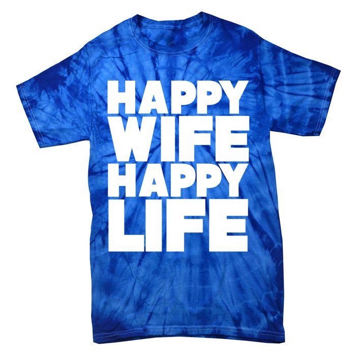 Happy Wife Happy Life Gift Tie-Dye T-Shirt