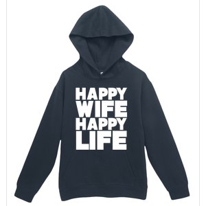 Happy Wife Happy Life Gift Urban Pullover Hoodie