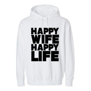 Happy Wife Happy Life Gift Garment-Dyed Fleece Hoodie