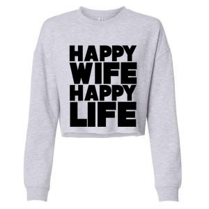 Happy Wife Happy Life Meaningful Gift Cropped Pullover Crew