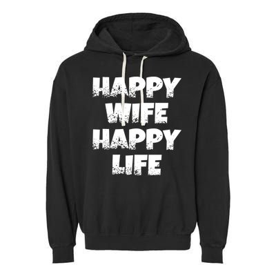 Happy Wife Happy Life Gift Garment-Dyed Fleece Hoodie