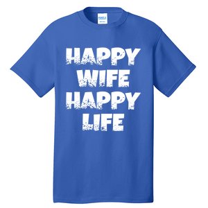 Happy Wife Happy Life Gift Tall T-Shirt