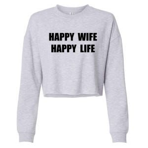 Happy Wife Happy Life Funny Gift Cropped Pullover Crew