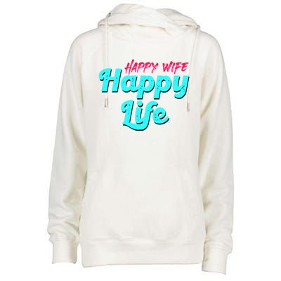 Happy Wife Happy Life Great Gift Womens Funnel Neck Pullover Hood