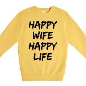 Happy Wife Happy Life Gift Premium Crewneck Sweatshirt