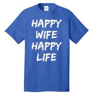 Happy Wife Happy Life Gift Tall T-Shirt