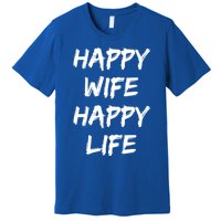 Happy Wife Happy Life Gift Premium T-Shirt