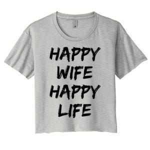 Happy Wife Happy Life Gift Women's Crop Top Tee