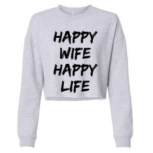 Happy Wife Happy Life Gift Cropped Pullover Crew