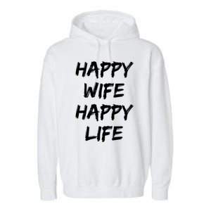 Happy Wife Happy Life Gift Garment-Dyed Fleece Hoodie