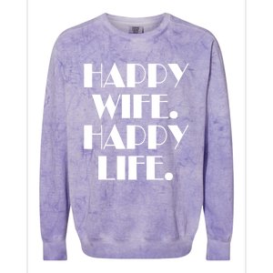 Happy Wife Happy Life Gift Colorblast Crewneck Sweatshirt