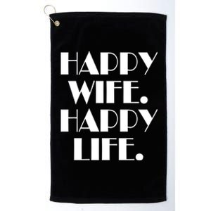 Happy Wife Happy Life Gift Platinum Collection Golf Towel