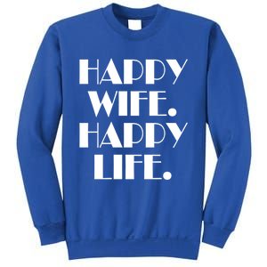 Happy Wife Happy Life Gift Sweatshirt