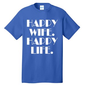 Happy Wife Happy Life Gift Tall T-Shirt