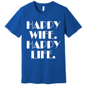 Happy Wife Happy Life Gift Premium T-Shirt