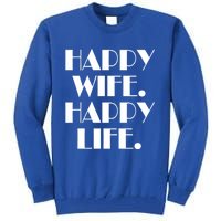 Happy Wife Happy Life Gift Tall Sweatshirt