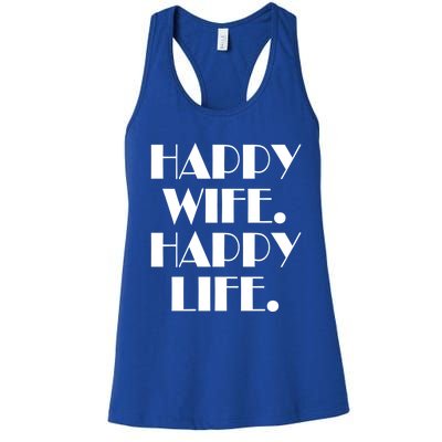 Happy Wife Happy Life Gift Women's Racerback Tank