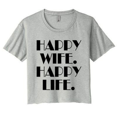 Happy Wife Happy Life Gift Women's Crop Top Tee