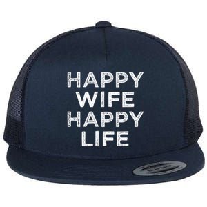 Happy Wife Happy Life Gift Flat Bill Trucker Hat