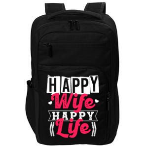 Happy Wife Happy Life Gift For Good Husbands Gift Impact Tech Backpack