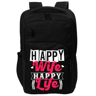 Happy Wife Happy Life Gift For Good Husbands Gift Impact Tech Backpack