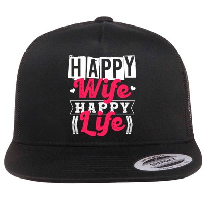 Happy Wife Happy Life Gift For Good Husbands Gift Flatbill Hat