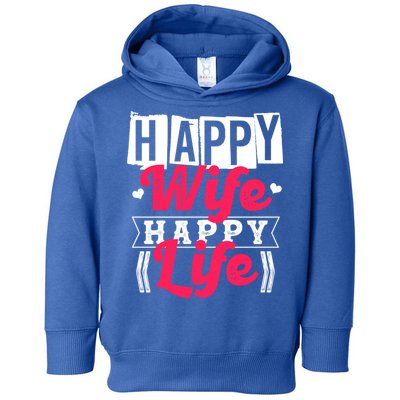 Happy Wife Happy Life Gift For Good Husbands Gift Toddler Hoodie