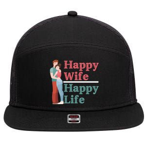 Happy Wife Happy Life Gift For Good Husbands Gift 7 Panel Mesh Trucker Snapback Hat