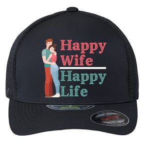 Happy Wife Happy Life Gift For Good Husbands Gift Flexfit Unipanel Trucker Cap