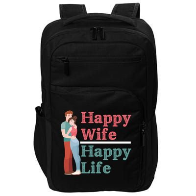 Happy Wife Happy Life Gift For Good Husbands Gift Impact Tech Backpack