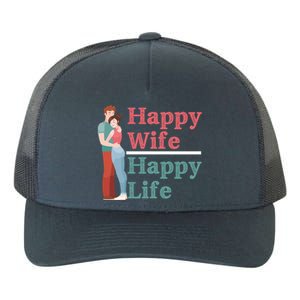 Happy Wife Happy Life Gift For Good Husbands Gift Yupoong Adult 5-Panel Trucker Hat