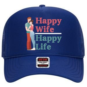 Happy Wife Happy Life Gift For Good Husbands Gift High Crown Mesh Back Trucker Hat