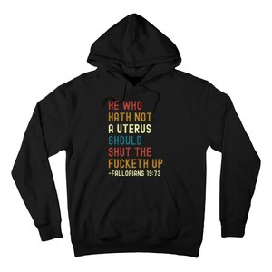 He Who Hath Not A Uterus Should Shut The Fucketh Up Hoodie