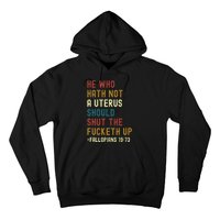 He Who Hath Not A Uterus Should Shut The Fucketh Up Hoodie