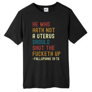 He Who Hath Not A Uterus Should Shut The Fucketh Up Tall Fusion ChromaSoft Performance T-Shirt