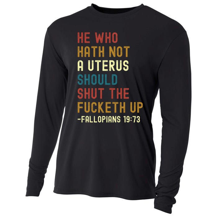 He Who Hath Not A Uterus Should Shut The Fucketh Up Cooling Performance Long Sleeve Crew