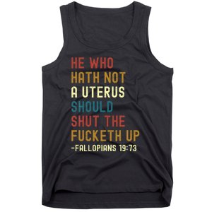 He Who Hath Not A Uterus Should Shut The Fucketh Up Tank Top