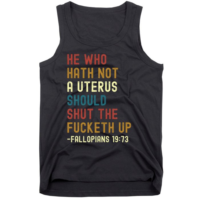 He Who Hath Not A Uterus Should Shut The Fucketh Up Tank Top