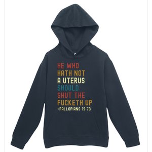 He Who Hath Not A Uterus Should Shut The Fucketh Up Urban Pullover Hoodie