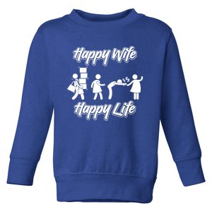 Happy Wife Happy Life – Wife Joke Funny Anniversary Wife Pun Cute Gift Toddler Sweatshirt