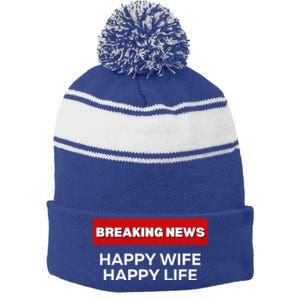 Happy Wife Happy Life Fun Sarcastic Humor Breaking News Funny Gift Stripe Pom Pom Beanie