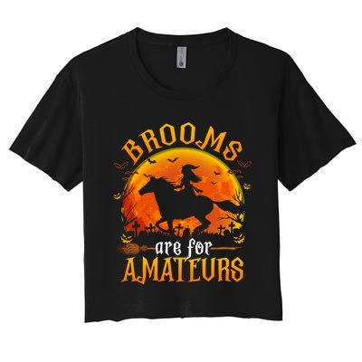 Horses Witch Halloween Funny Brooms Are For Amateurs Women's Crop Top Tee