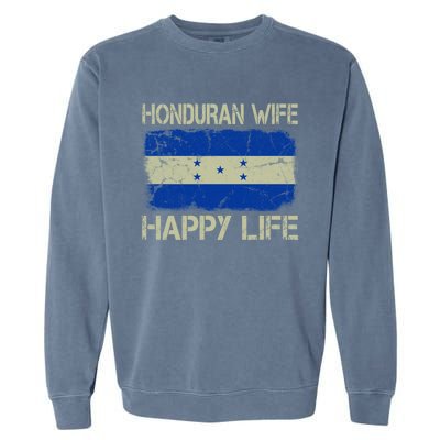 Honduran Wife Happy Life Honduras Flag Funny Husband Great Gift Garment-Dyed Sweatshirt