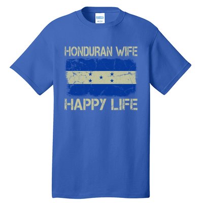 Honduran Wife Happy Life Honduras Flag Funny Husband Great Gift Tall T-Shirt